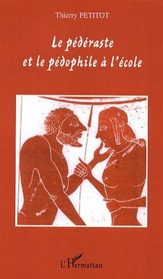 Le pédéraste et le pédophile à l'école - Petitot, Thierry