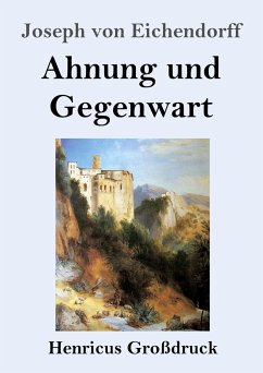 Ahnung und Gegenwart (Großdruck) - Eichendorff, Joseph Von