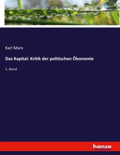 Das Kapital: Kritik der politischen Ökonomie Das Kapital: Kritik der politischen Ökonomie
