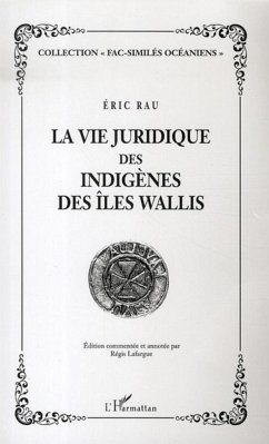 La vie juridique des indigènes des Iles Wallis - Rau, Eric