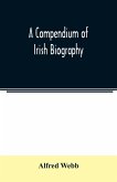 A compendium of Irish biography