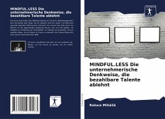 MINDFUL.LESS Die unternehmerische Denkweise, die bezahlbare Talente ablehnt - Mihaila, Raluca