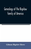 Genealogy of the Bigelow family of America, from the marriage in 1642 of John Biglo and Mary Warren to the year 1890