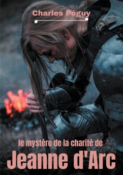 Le Mystère de la charité de Jeanne d'Arc - Péguy, Charles