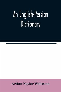 An English-Persian dictionary - Naylor Wollaston, Arthur