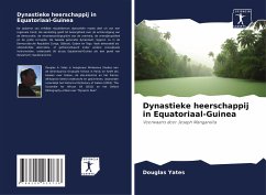 Dynastieke heerschappij in Equatoriaal-Guinea - Yates, Douglas