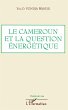 Le Cameroun et la question énergétique - Bild 1