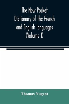 The new pocket dictionary of the French and English languages - Nugent, Thomas