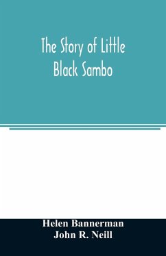 The story of Little Black Sambo - Bannerman, Helen; R. Neill, John