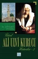 Üstad Ali Ulvi Kurucu Hatiralar 2 - Ertugrul Düzdag, M.