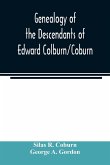 Genealogy of the descendants of Edward Colburn/Coburn; came from England, 1635; purchased land in "Dracutt on Merrimack," 1668; occupied his purchase, 1669