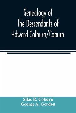 Genealogy of the descendants of Edward Colburn/Coburn; came from England, 1635; purchased land in 