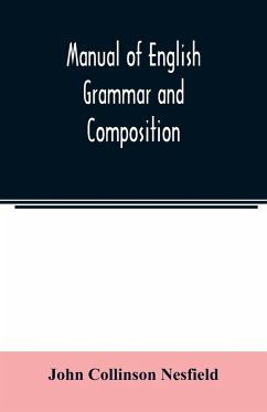 Manual of English grammar and composition - Collinson Nesfield, John