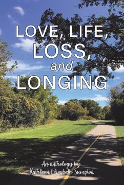 Love, Life, Loss, and Longing - Sumpton, Kathleen Elizabeth