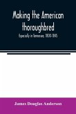 Making the American thoroughbred