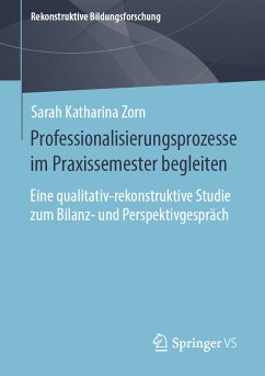 Professionalisierungsprozesse im Praxissemester begleiten (eBook, PDF) - Zorn, Sarah Katharina