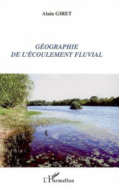 Géographie de l'écoulement fluvial - Giret, Alain