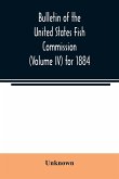 Bulletin of the United States Fish Commission (Volume IV) for 1884