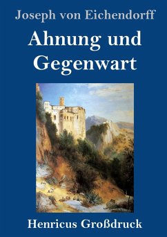 Ahnung und Gegenwart (Großdruck) - Eichendorff, Joseph Von