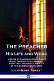 The Preacher, His Life and Work