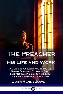 The Preacher, His Life and Work - Jowett, John Henry