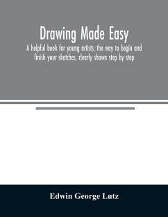 Drawing made easy - George Lutz, Edwin