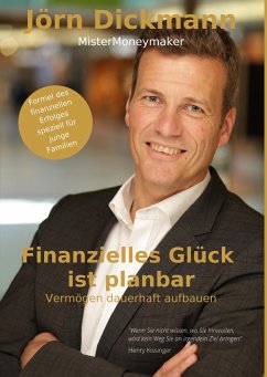 Finanzielles Glück ist planbar - Dickmann, Jörn