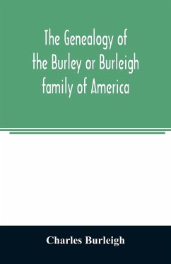 The genealogy of the Burley or Burleigh family of America - Burleigh, Charles