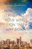 How to Jump and Find Your Wings on the Way Down (eBook, ePUB)