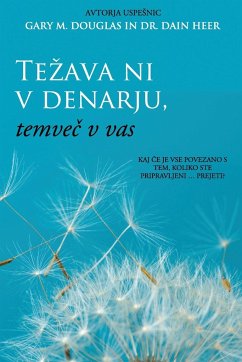 Te¿ava ni v denarju, temve¿ v vas (Slovenian) - Douglas, Gary M.; Heer, Dain