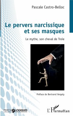Le pervers narcissique et ses masques - Castro-Belloc, Pascale