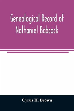 Genealogical record of Nathaniel Babcock, Simeon Main, Issac Miner, Ezekiel Main - H. Brown, Cyrus