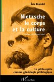 Nietzsche, le corps et la culture Nietzsche, le corps et la culture