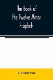 The book of the twelve Minor prophets