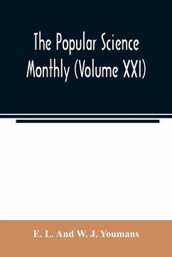 The Popular science monthly (Volume XXI) - L. And W. J. Youmans, E.