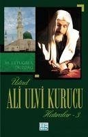 Üstad Ali Ulvi Kurucu Hatiralar 3 - Düzdag, M. Ertugrul