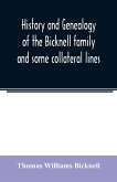 History and genealogy of the Bicknell family and some collateral lines, of Normandy, Great Britain and America. Comprising some ancestors and many descendants of Zachary Bicknell from Barrington, Somersetshire, England, 1635