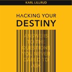 Hacking Your Destiny (eBook, ePUB)