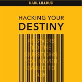 Hacking Your Destiny (eBook, ePUB)