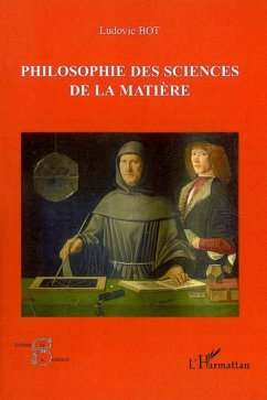 Philosophie des sciences de la matière - Bot, Ludovic