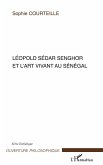 Léopold Sédar Senghor et l'art vivant au Sénégal Léopold Sédar Senghor et l'art vivant au Sénégal