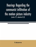 Hearings regarding the communist infiltration of the motion picture industry. Hearings before the Committee on Un-American Activities, House of Representatives, Eightieth Congress, first session. Public law 601 (section 121, subsection Q (2))