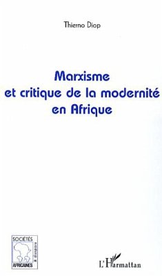 Marxisme et critique de la modernité en Afrique - Diop, Thierno