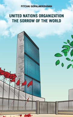 UNITED NATIONS ORGANIZATION THE SORROW OF THE WORLD - Gopalakrishnan, Pitchai