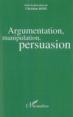 Argumentation, manipulation, persuasion - Boix Christian