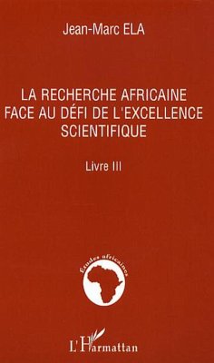 La recherche africaine face au défi de l'excellence scientifique - Ela, Jean-Marc