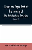 Report and Paper read at the meeting of the Architectural Societies of the Diocese of Lincoln, County of York, Archdeaconry of Northampton, County of Bedford, Diocese of Worcester, County of Leicester and Town of Sheffield, During the year 1869 (Volume X)