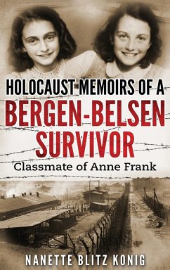 Holocaust Memoirs of a Bergen-Belsen Survivor & Classmate of Anne Frank - Blitz Konig, Nanette