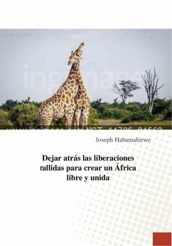 Cover Dejar atrás las liberaciones fallidas para crear un África libre y unida (eBook, ePUB)