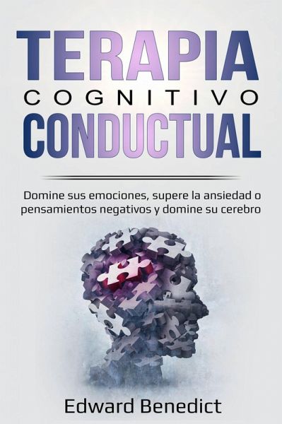 Terapia Cognitivo Conductual (Psicología Aplicada) (eBook, ePUB) Terapia Cognitivo Conductual (Psicología Aplicada) (eBook, ePUB)